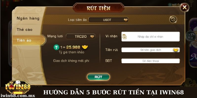 Rút tiền Iwin68: Hướng dẫn cụ thể với 3 phương thức phổ biến 3 Hướng dẫn 5 bước rút đơn giản, nhanh chóng - Phương thức tiền ảo